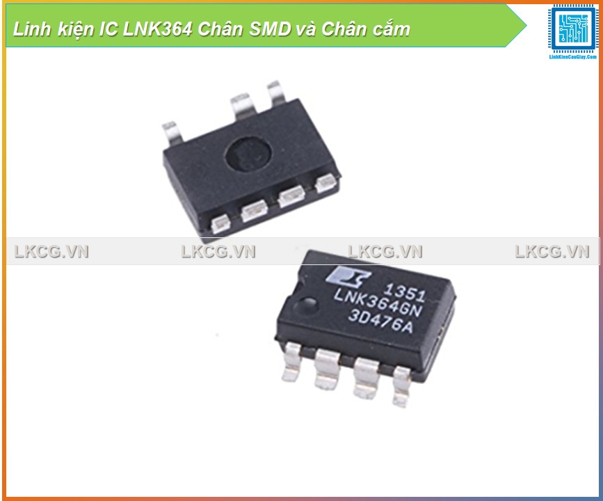 Linh kiện IC LNK364 Chân SMD và Chân cắm