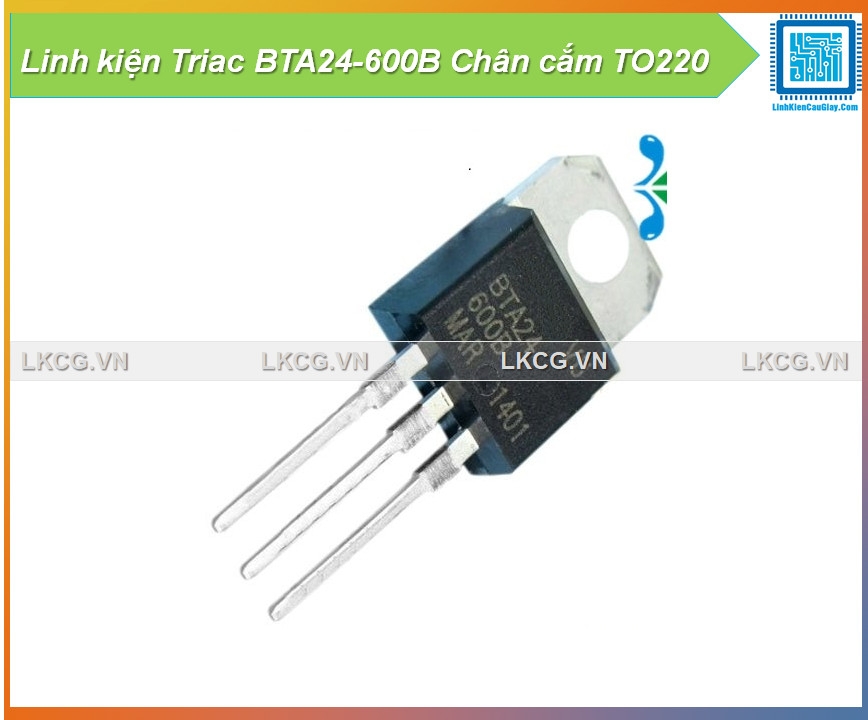 Linh kiện Triac BTA24-600B Chân cắm TO220