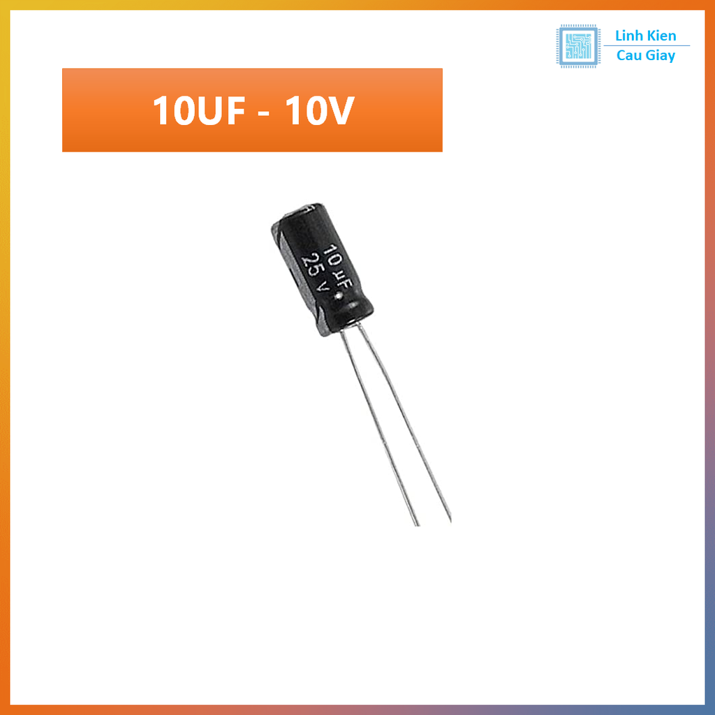 Linh kiện Tụ hóa 10uF 10V / 16V / 25V / 35V / 50V (SL 10 c)