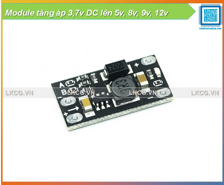 Module tăng áp 3,7v DC lên 5v, 8v, 9v, 12v