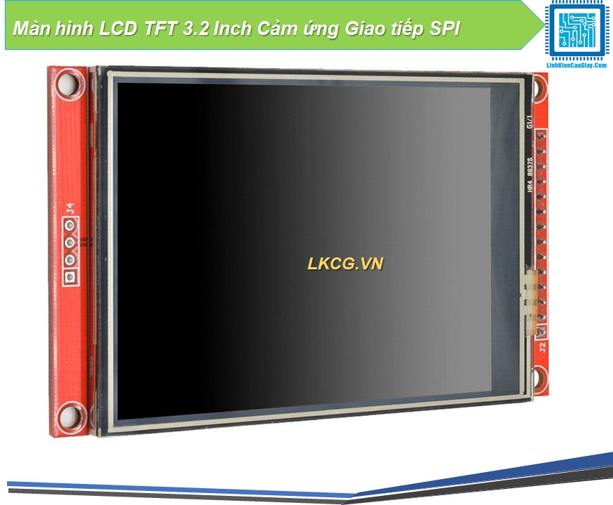 Màn hình LCD TFT 3.2 Inch Cảm ứng Giao tiếp SPI