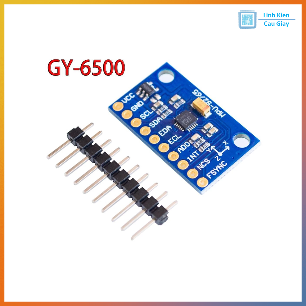 Module Cảm Biến MPU6500 6DOF Gia Tốc + Con Quay Hồi Chuyển