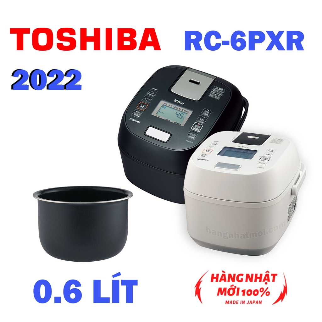 Nồi cơm điện Cao tần IH Áp suất Toshiba RC-6PXR Chính hãng 2022