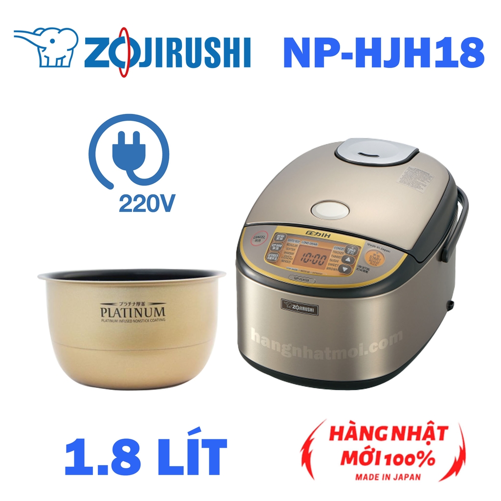 Nồi cơm điện Cao tần IH Áp suất Zojirushi NP-HJH18 Chính hãng 220V