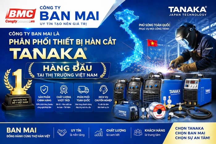 Công ty Ban Mai là phân phối thiết bị hàn cắt Tanaka hàng đầu tại thị trường Việt Nam