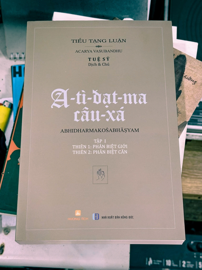 Mới tái bản - A-tì-đạt-ma Câu-xá (Tập I: thiên Phân biệt Giới, Phân biệt Căn) - Tuệ Sỹ - in lần 4 (Định bản)
