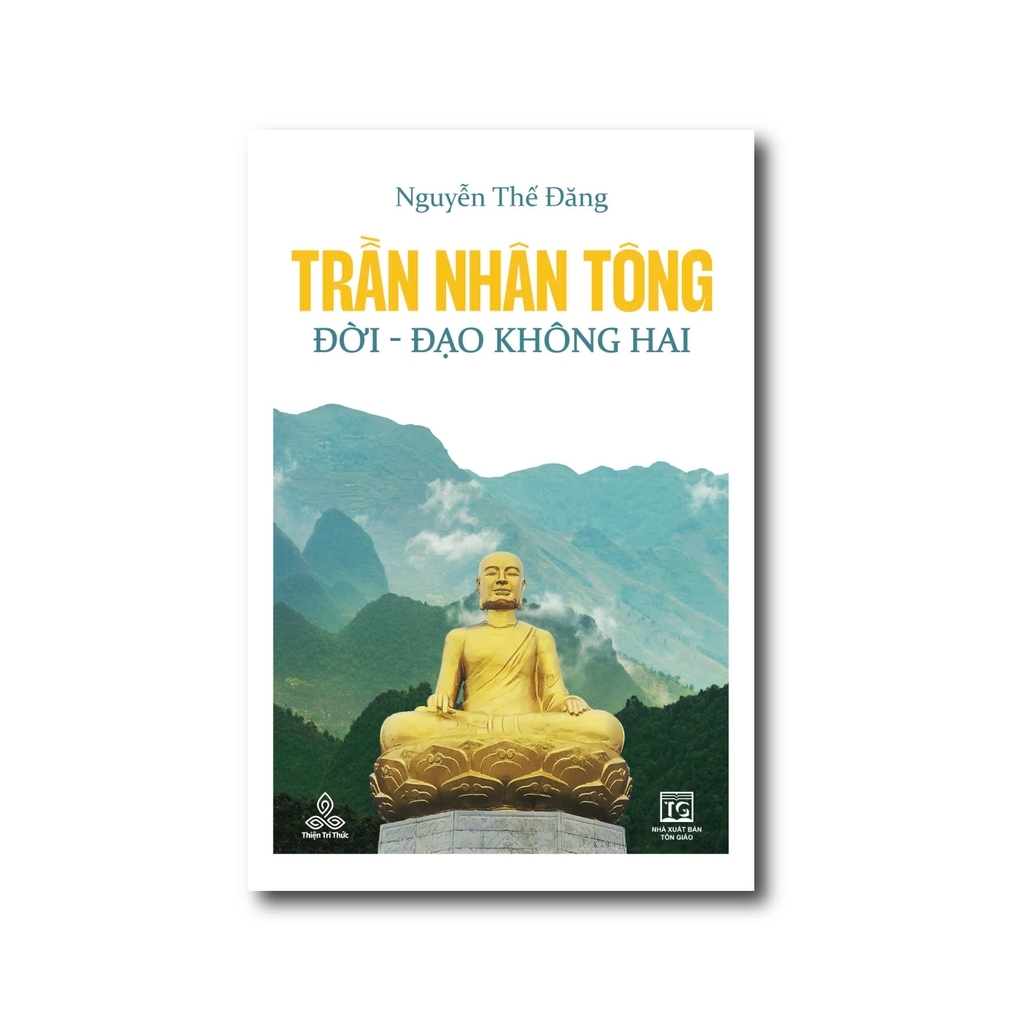 Sách mới: Trần Nhân Tông, Đời - Đạo Không Hai