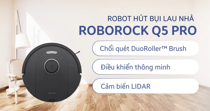 ROBOT HÚT BỤI LAU NHÀ ROBOROCK Q5 PRO