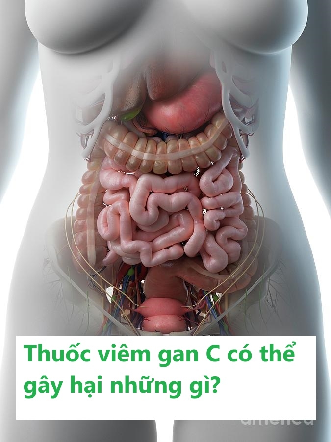 Thuốc chữa viêm gan C có thể gây hại gì?