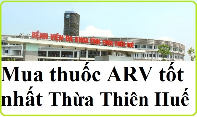 Mua thuốc ARV ở Thừa Thiên Huế uy tín tốt nhất