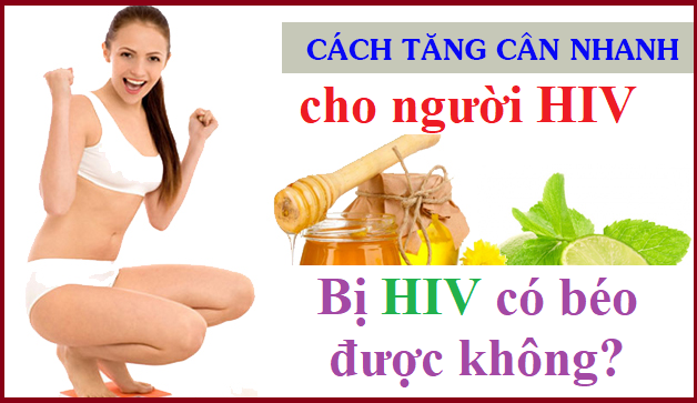 Người nhiễm HIV có béo được không?