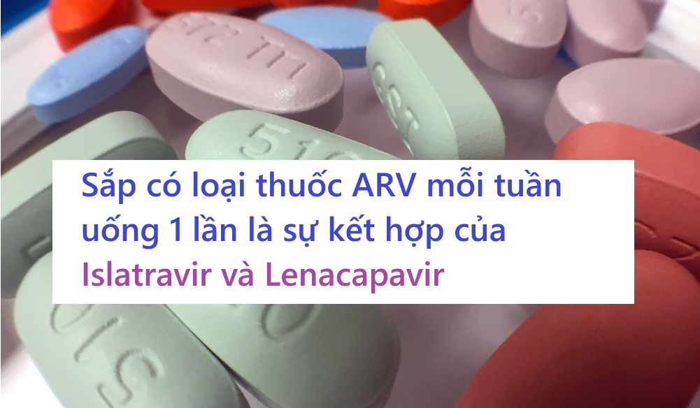Triển vọng của loại thuốc ARV uống mỗi tuần 1 lần
