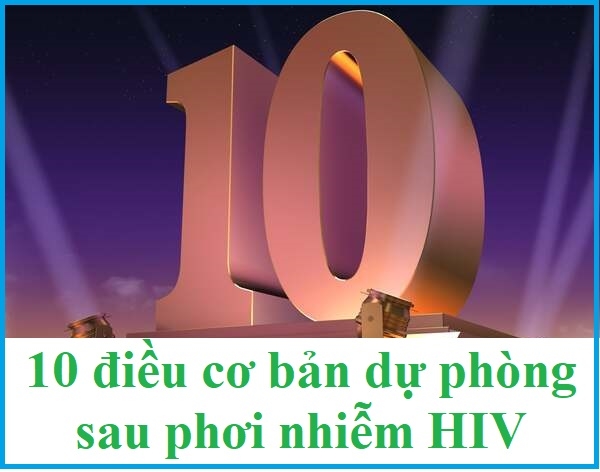 10 điều cơ bản cần biết về dự phòng sau phơi nhiễm HIV