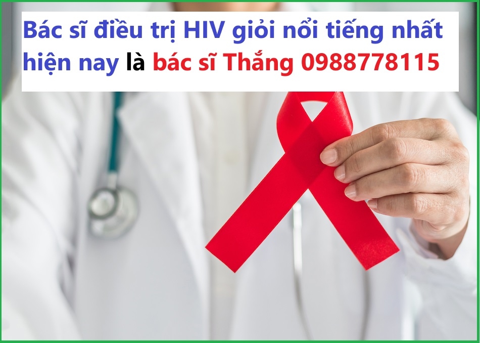 Bác sĩ điều trị HIV giỏi nổi tiếng nhất hiện nay là ai?