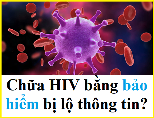 Chữa HIV bằng thuốc bảo hiểm y tế có bị lộ thông tin không?