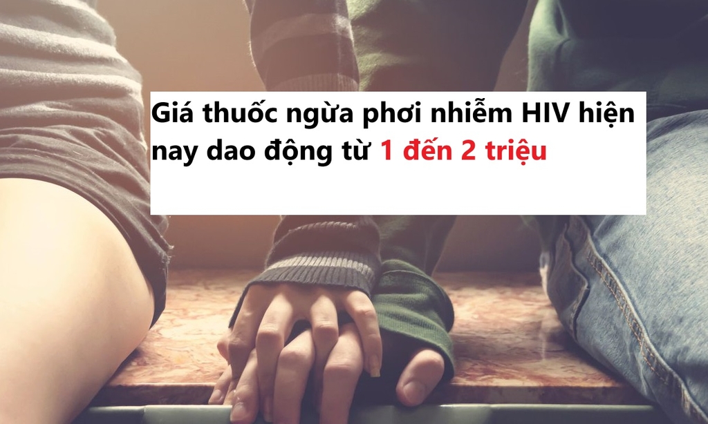 Giá thuốc ngừa phơi nhiễm HIV chính hãng là bao nhiêu tiền?