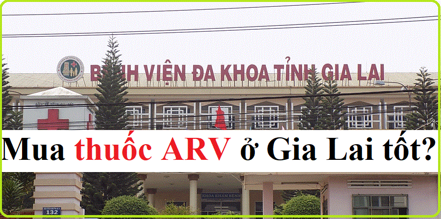 Mua thuốc ARV ở Gia Lai uy tín tốt nhất
