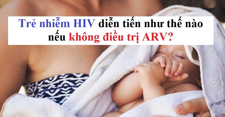Nhiễm HIV ở trẻ em diễn tiến tự nhiên như thế nào?