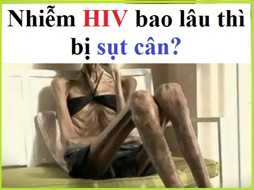 Nhiễm HIV bao lâu thì bị sụt cân?