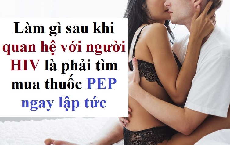 Làm gì sau khi quan hệ với người nhiễm HIV?