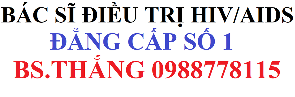 Bác sĩ Thắng chữa HIV giỏi nổi tiếng nhất hiện nay