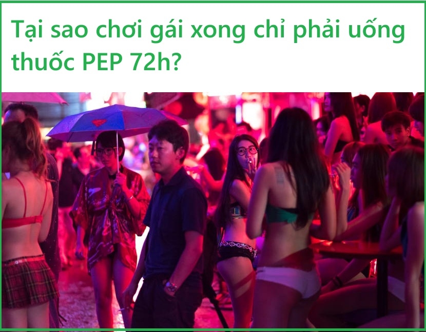 Tại sao chơi gái xong chỉ phải uống thuốc PEP?