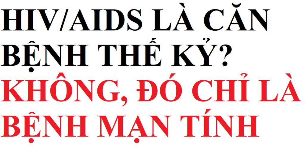 HIV/AIDS VẪN ĐƯỢC COI LÀ CĂN BỆNH THẾ KỶ?