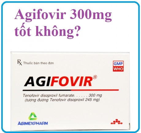 Thuốc Agifovir 300mg điều trị viêm gan B tốt không?