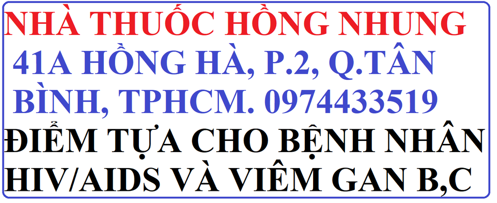 NHÀ THUỐC HỒNG NHUNG - ĐIỂM TỰA CHO BỆNH NHÂN HIV VÀ VIÊM GAN VIRUS B,C