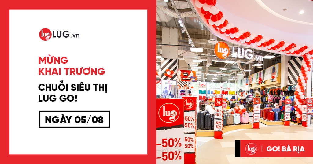 TƯNG BỪNG KHAI TRƯƠNG LUG MEGA STORE TẠI GO! BÀ RỊA