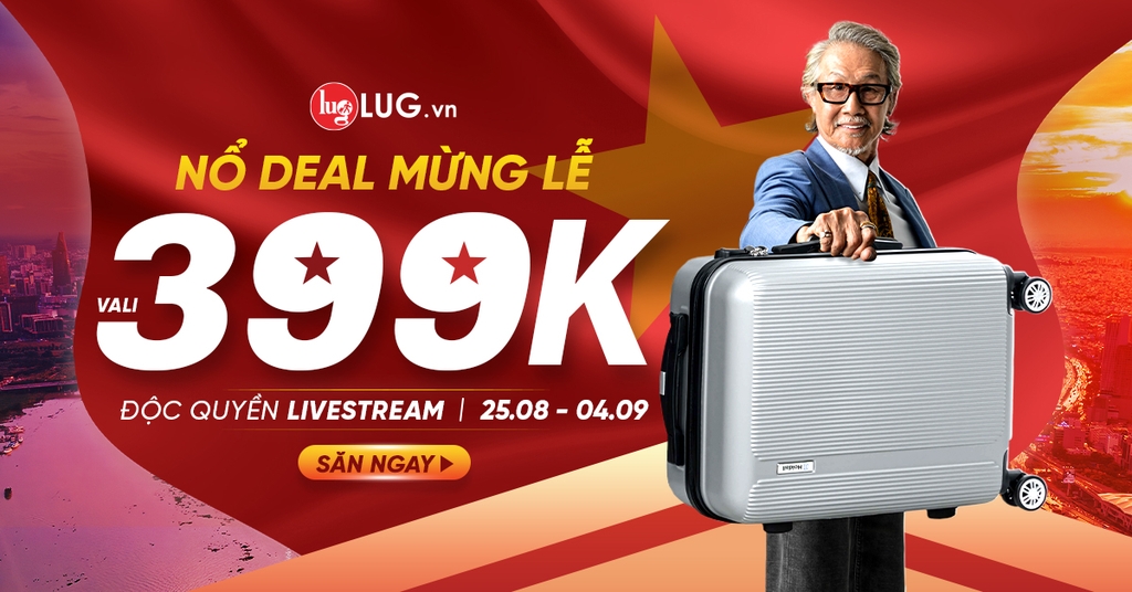 Đón đại Lễ LUG nổ deal vali 399K, tin được không?