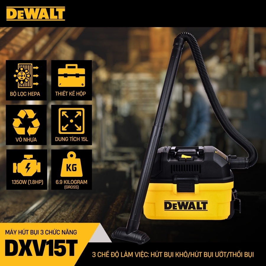 Máy hút bụi 3 chức năng 15L Dewalt DXV15T (1350W – 1.8HP)