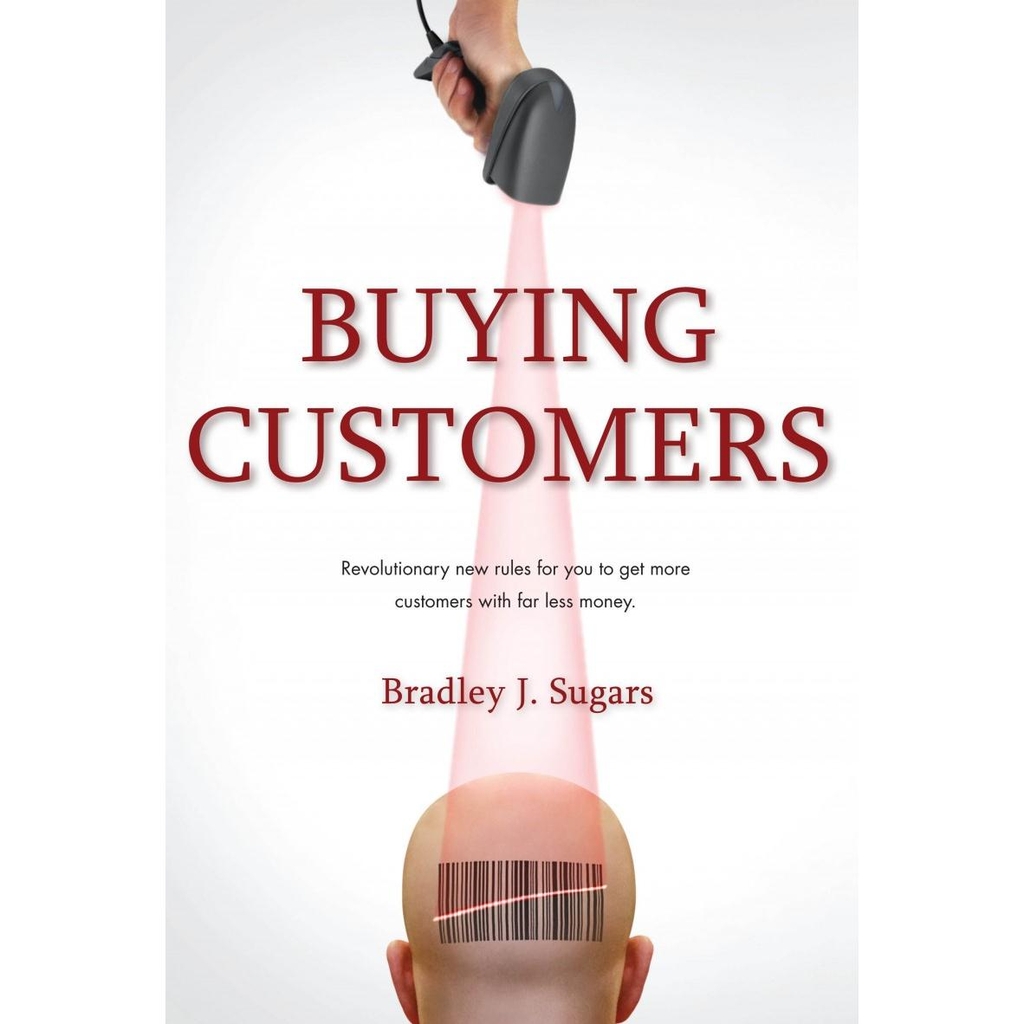 Buying Customers by Brad Sugars