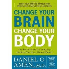 Change Your Brain, Change Your Body - Use Your Brain to Get and Keep the Body You Have Always Wanted