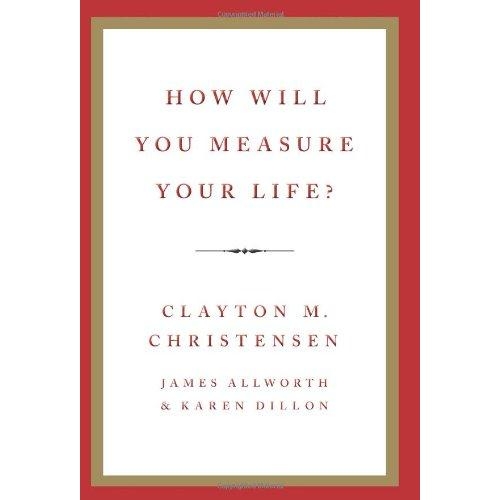 How Will You Measure Your Life?