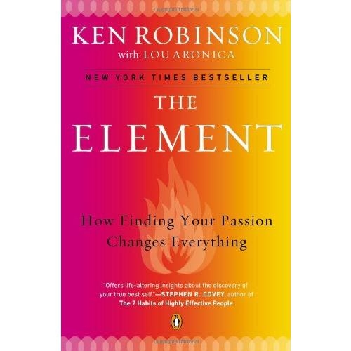 The Element: How Finding Your Passion Changes Everything