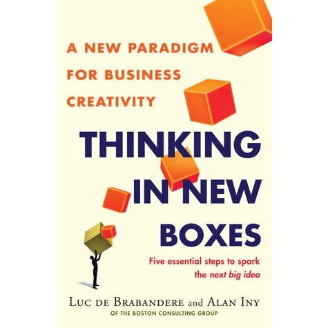Thinking in New Boxes - A New Paradigm for Business Creativity