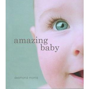 Amazing Baby - by Desmond Morris