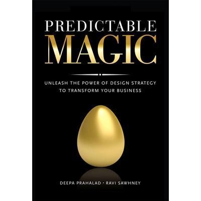 Predictable Magic - Unleash the Power of Design Strategy to Transform Your Business