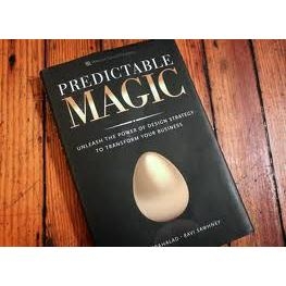Predictable Magic - Unleash the Power of Design Strategy to Transform Your Business