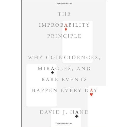 The Improbability Principle: Why Coincidences, Miracles, and Rare Events Happen Every Day