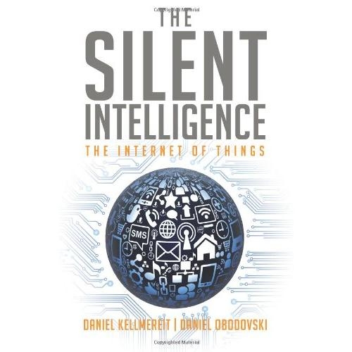 The Silent Intelligence: The Internet of Things