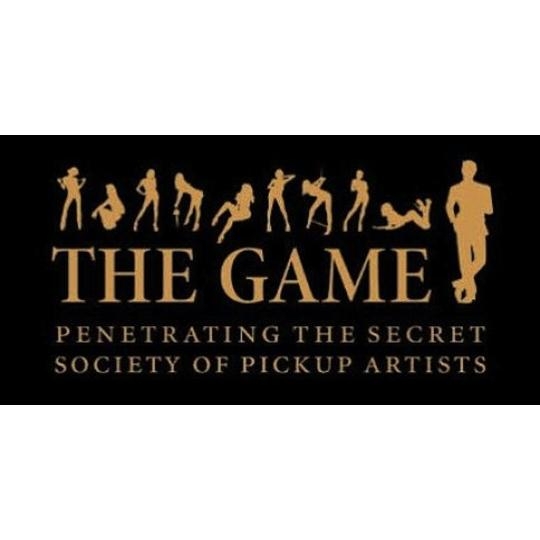 The Game: Penetrating the Secret Society of Pickup Artists