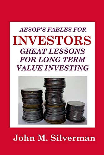 AESOP'S FABLES FOR INVESTORS GREAT LESSONS FOR LONG TERM VALUE INVESTING