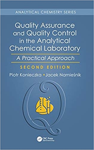 Quality Assurance and Quality Control in the Analytical Chemical Laboratory: A Practical Approach, Second Edition (Analytical Chemistry)