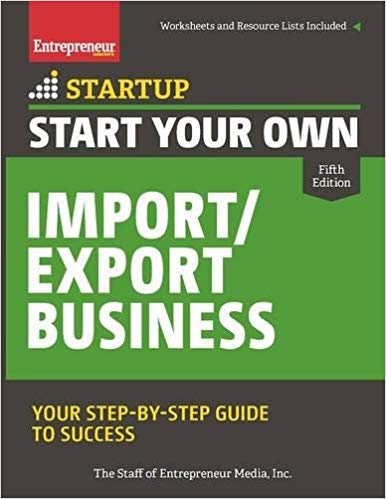 Start Your Own Import/Export Business: Your Step-By-Step Guide to Success (StartUp Series)