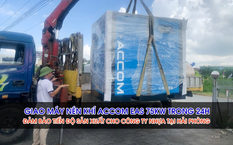 Giao Máy Nén Khí Accom EAS 75kW  Trong 24h – Đảm Bảo Tiến Độ Sản Xuất Cho Công Ty Nhựa Tại Hải Phòng