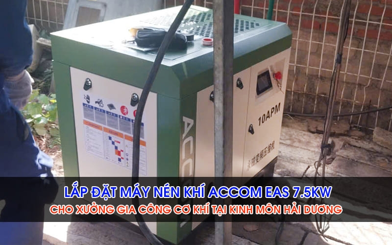 Lắp Đặt Máy Nén Khí Accom EAS 7.5Kw Cho Xưởng Gia Công Cơ Khí Tại Kinh Môn Hải Dương