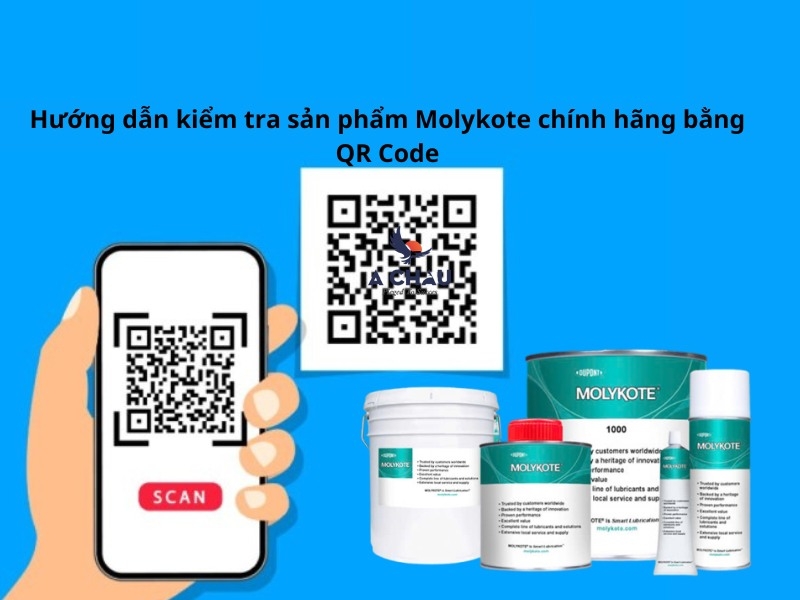 Hướng dẫn kiểm tra sản phẩm Molykote chính hãng bằng QR Code