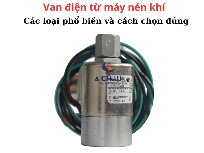 Van điện từ máy nén khí - Các loại phổ biến và cách chọn đúng